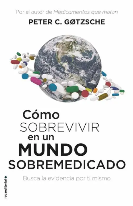 Cómo Sobrevivir en un Mundo Sobremedicado