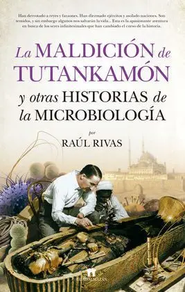 Maldición de Tutankamón y Otras Historias de la Microbiología, la