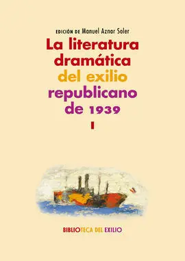 La Literatura Dramática del Exilio Republicano de 1939