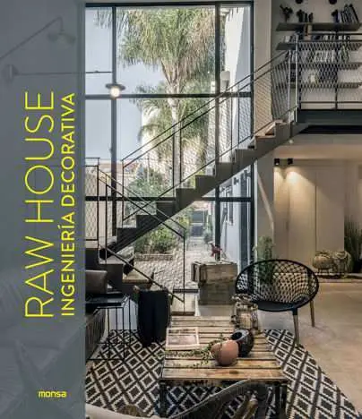 Raw House. Ingenieri´a Decorativa