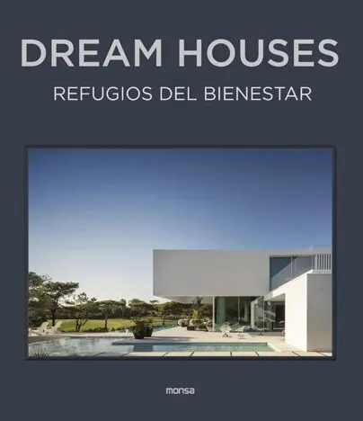 Dream Houses. Refugios del Bienestar