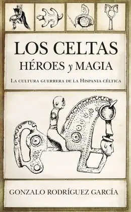 Los Celtas. Heroes y Magia