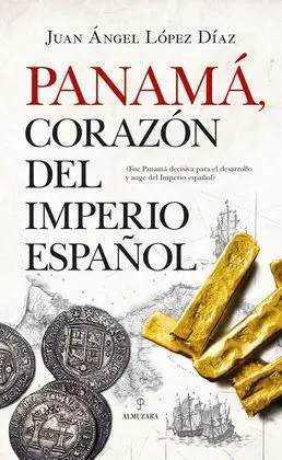 Panamá, Corazón del Imperio Español