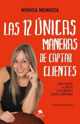 Las 12 Únicas Maneras de Captar Clientes