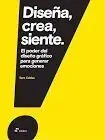 Diseña, Crea, Siente