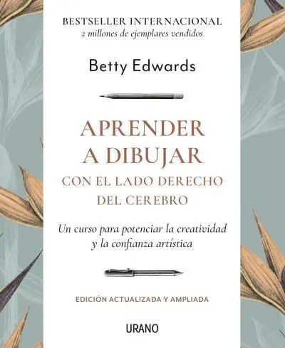 Aprender a Dibujar con el Lado Derecho del Cerebro - Edición Revisada