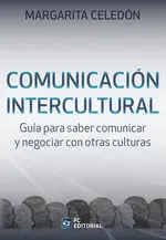 Comunicación Intercultural: Guía para Saber Comunicar y Negociar con Otras Cultu