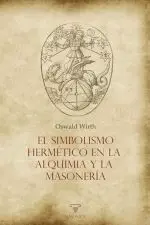 El Simbolismo Hermético en la Alquimia y la Masoneria