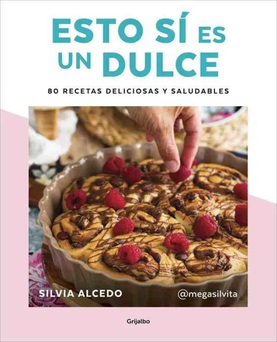 Esto si Es un Dulce. 80 Recetas