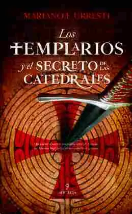 Los Templarios y el Secreto de las Catedrales