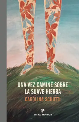 Una Vez Camine Sobre la Suave Hierba