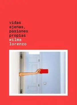 Vidas Ajenas, Pasiones Propias