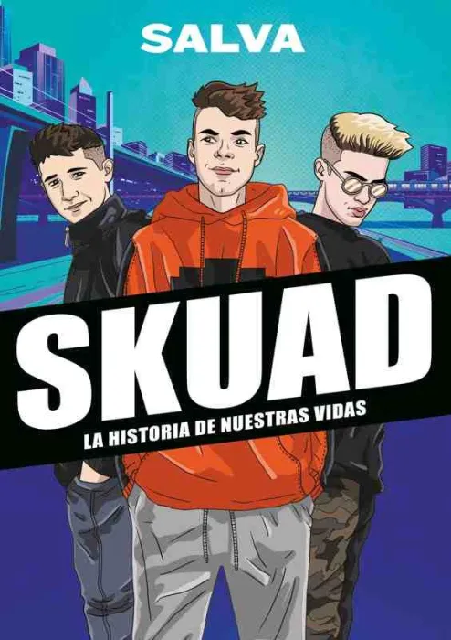 Skuad. La Historia de nuestras Vidas