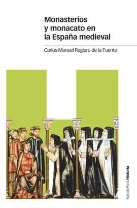 Monasterios y Monacato en la España Medieval