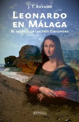 Leonardo en Málaga. El Secreto de las Tres Giocondas