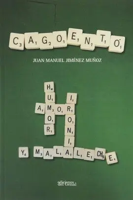 Cagoentó. Tratado de Humor, Amor, Ironía y Mala Leche