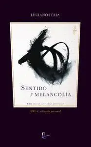 Sentido y Melancolía