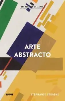 Esenciales Arte. Arte Abstracto