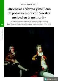 Revuelvo Archivos y me Lleno de Polvo Siempre con vuestra Merced en la Memoria
