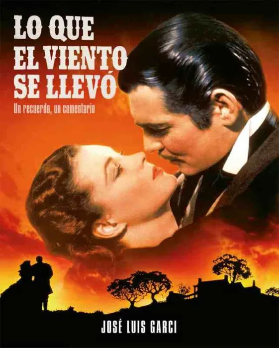 Lo que el Viento se Llevo. Un Recuerdo, un Comentario