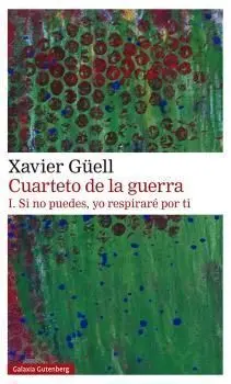 Cuarteto de la Guerra. I. Si no Puedes, yo Respirare por Ti