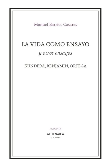 La Vida Como Ensayo y Otros Ensayos