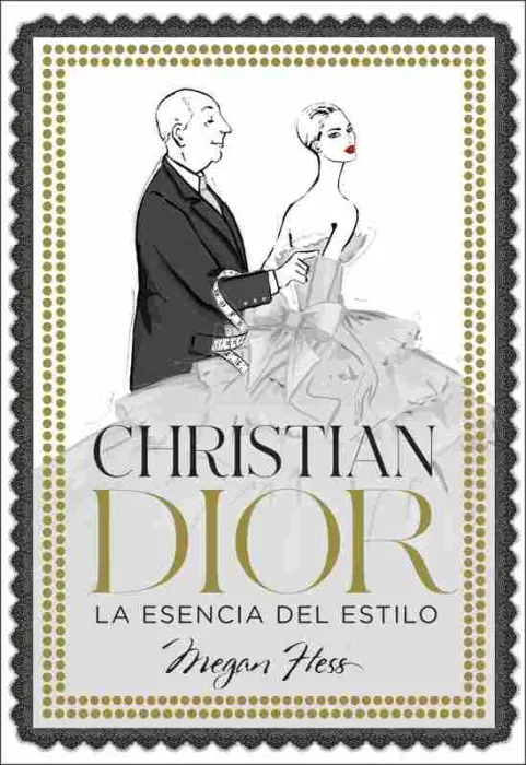 Christian Dior. La Esencia del Estilo