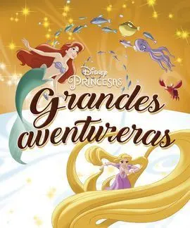 Princesas. Grandes Aventureras. Recopilatorio Cuen