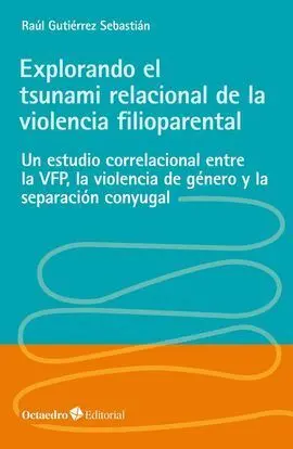 Explorando el Tsunami Relacional de la Violencia Filioparental