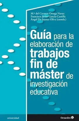 Guía para la Elaboración de Trabajos Fin de Máster de Investigación Educativa