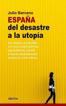 España del Desastre a la Utopía