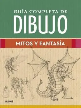 Guía Completa de Dibujo. Mitos y Fantasía