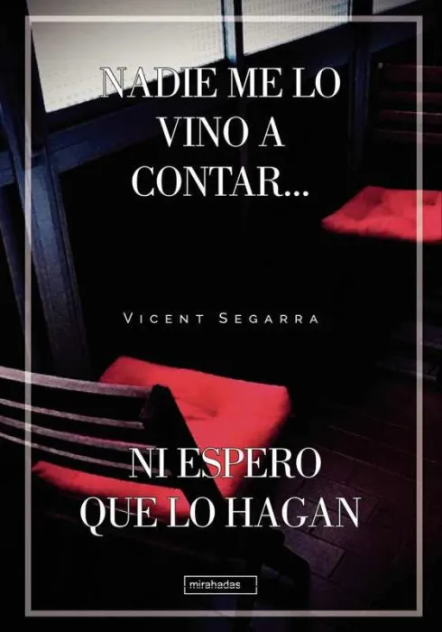 Nadie me lo Vino a Contar... Ni Espero que lo Hagan