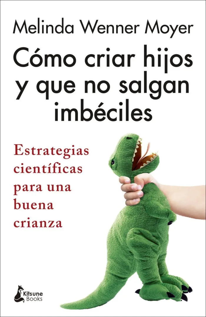Cómo Criar Hijos y que no Salgan Imbéciles