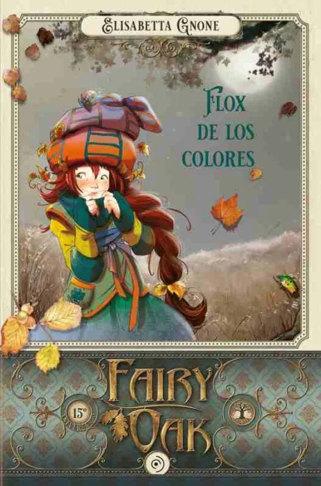 Fairy Oak 6. Flox de los Colores