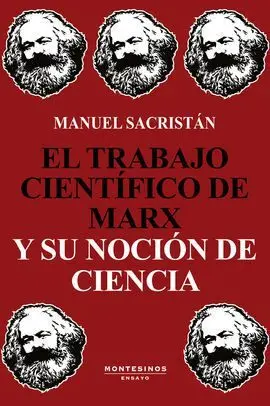El Trabajo Científico de Marx y Su Noción de Ciencia