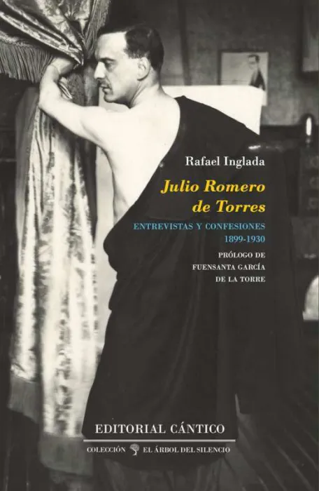 Julio Romero de Torres: Entrevistas y Confesiones (1899-1930)