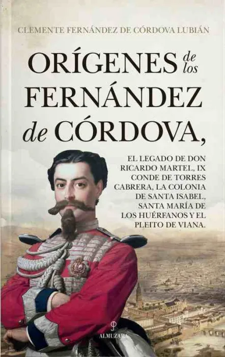 Orígenes de los Fernández de Córdova; el Legado de Don Ricardo Martel, Ix Conde