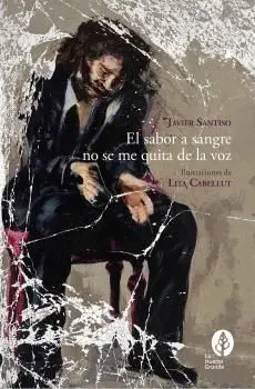 El Sabor a Sangre no se me Quita de la Voz