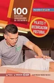 100 Ejercicios Seleccionados de Iniciacion a Pilates y Reed