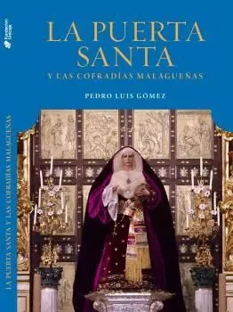 La Puerta Santa Vaticana y las Cofradías Malagueñas. La Reina de Roma