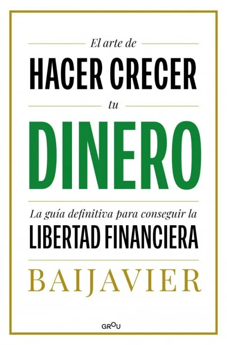 El Arte de Hacer Crecer tu Dinero