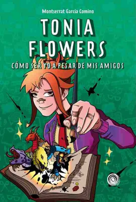 Tonia Flowers. Cómo Ser yo a Pesar de Mis Amigos