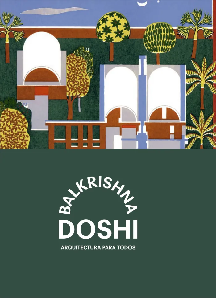 Balkrishna Doshi: Arquitectura para Todos.