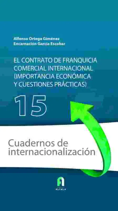 El Contrato de Franquicia Comercial Internacional( Importancia y Cuestiones Prac
