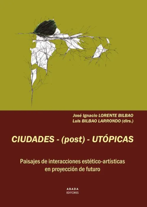 Ciudades-(Post)-Utópicas