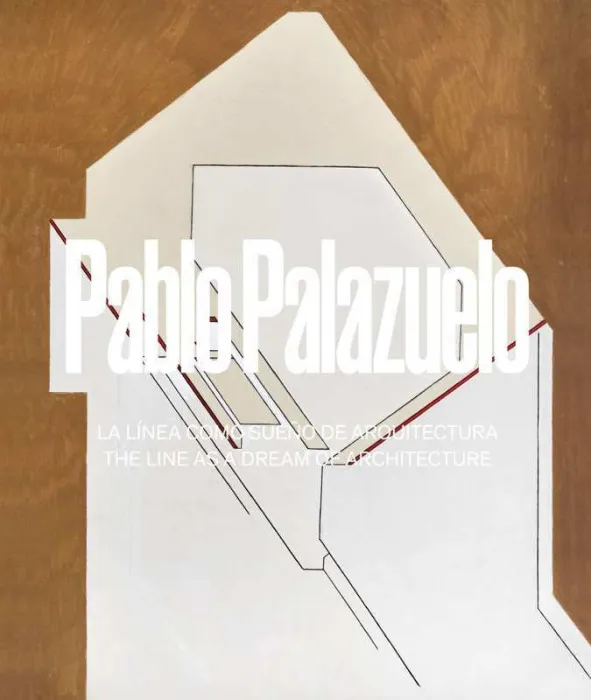 Pablo Palazuelo. La Línea Como Sueño de Arquitectura