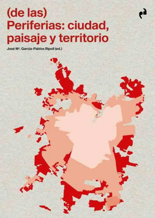 (De Las) Periferias: Ciudad, Paisaje y Territorio