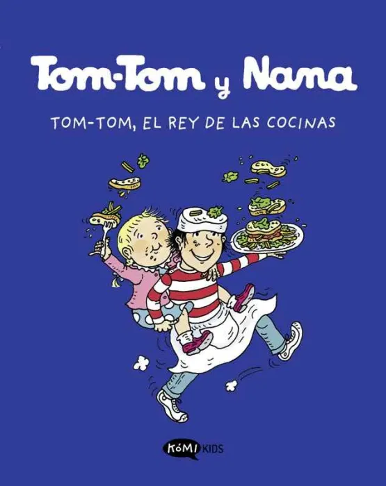 Tom-Tom y Nana 3. Tom. tom, el Rey de las Cocinas