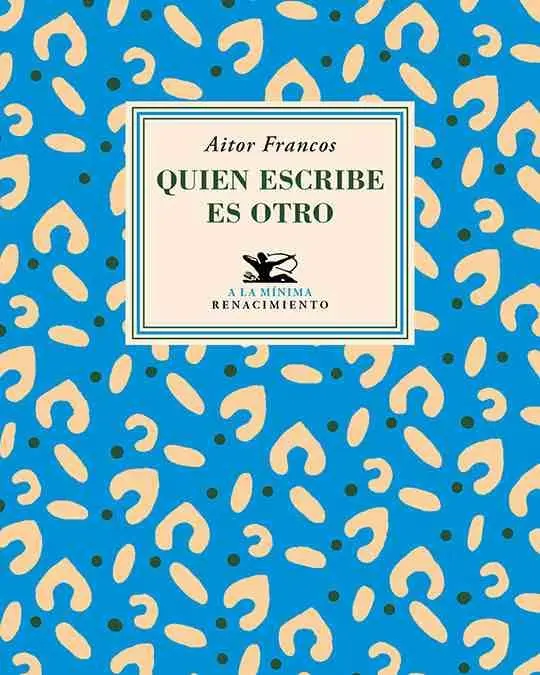 Quien Escribe Es Otro
